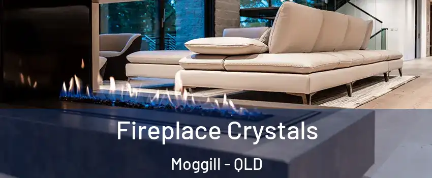 Fireplace Crystals Moggill - QLD