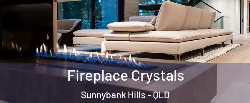  Fireplace Crystals Sunnybank Hills - QLD