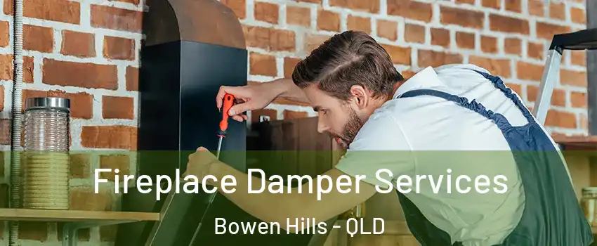 Fireplace Damper Services Bowen Hills - QLD