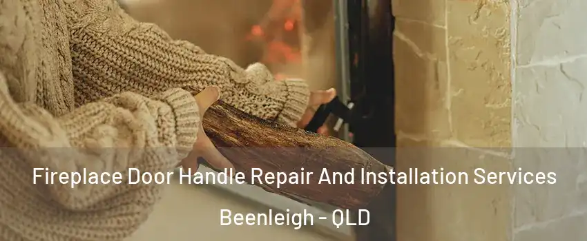Fireplace Door Handle Repair And Installation Services Beenleigh - QLD