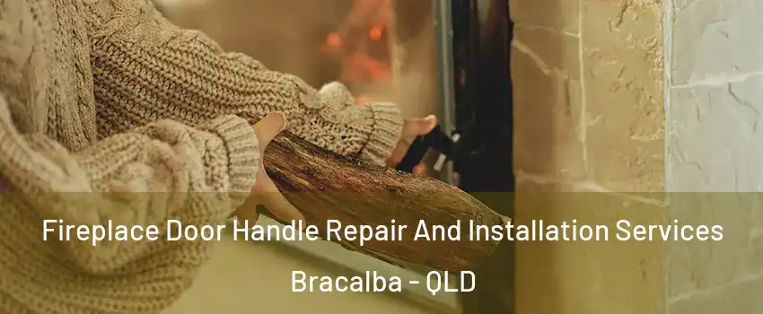 Fireplace Door Handle Repair And Installation Services Bracalba - QLD