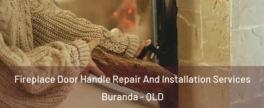 Fireplace Door Handle Repair And Installation Services Buranda - QLD