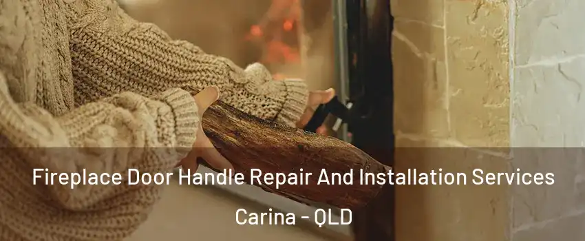 Fireplace Door Handle Repair And Installation Services Carina - QLD