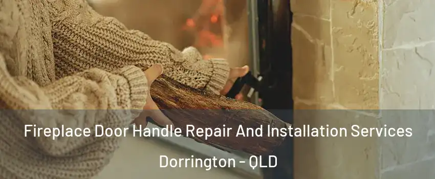 Fireplace Door Handle Repair And Installation Services Dorrington - QLD