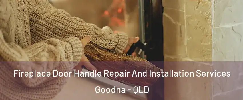 Fireplace Door Handle Repair And Installation Services Goodna - QLD