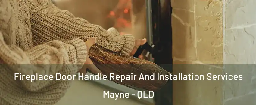 Fireplace Door Handle Repair And Installation Services Mayne - QLD