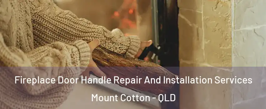 Fireplace Door Handle Repair And Installation Services Mount Cotton - QLD