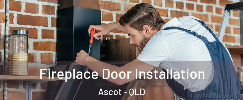  Fireplace Door Installation Ascot - QLD