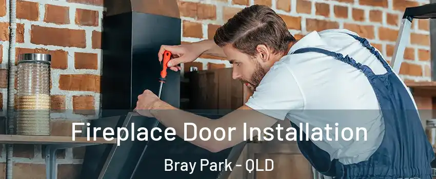 Fireplace Door Installation Bray Park - QLD