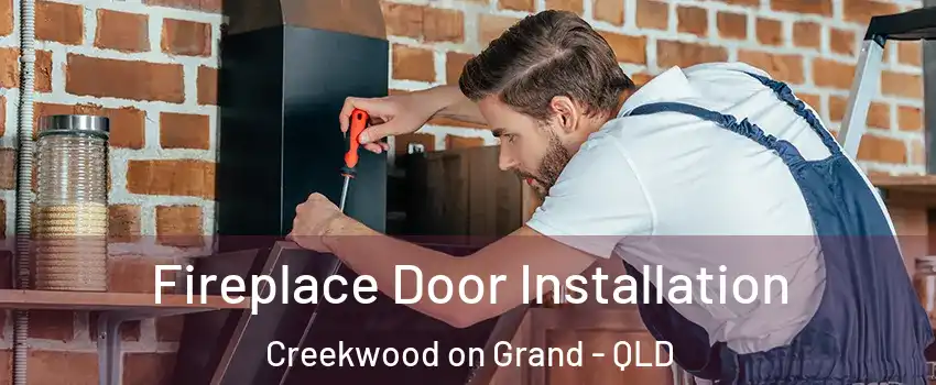 Fireplace Door Installation Creekwood on Grand - QLD