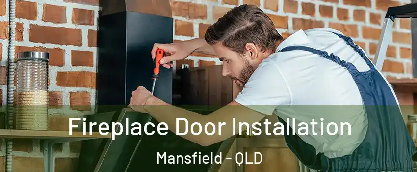 Fireplace Door Installation Mansfield - QLD