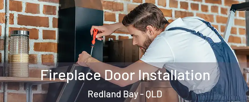 Fireplace Door Installation Redland Bay - QLD