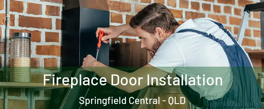  Fireplace Door Installation Springfield Central - QLD
