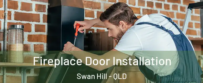 Fireplace Door Installation Swan Hill - QLD
