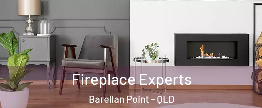 Fireplace Experts Barellan Point - QLD