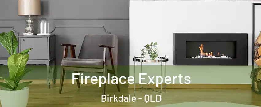 Fireplace Experts Birkdale - QLD