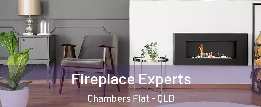 Fireplace Experts Chambers Flat - QLD