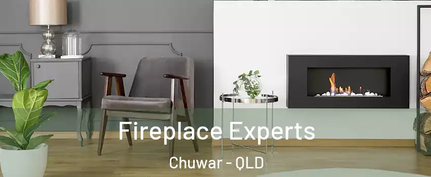 Fireplace Experts Chuwar - QLD