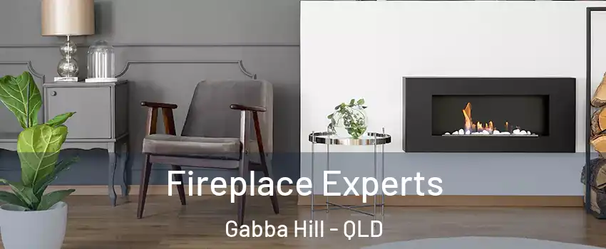 Fireplace Experts Gabba Hill - QLD