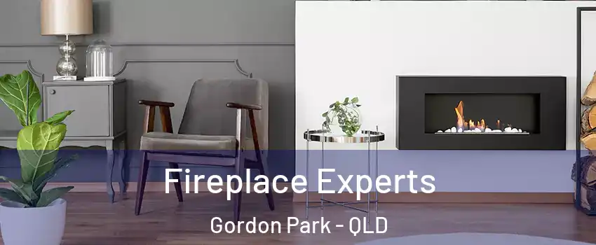 Fireplace Experts Gordon Park - QLD