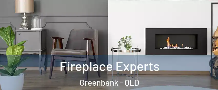 Fireplace Experts Greenbank - QLD