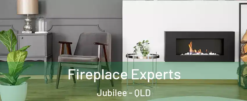 Fireplace Experts Jubilee - QLD