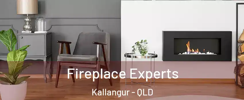 Fireplace Experts Kallangur - QLD