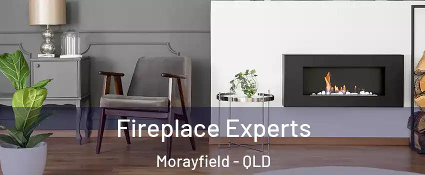 Fireplace Experts Morayfield - QLD