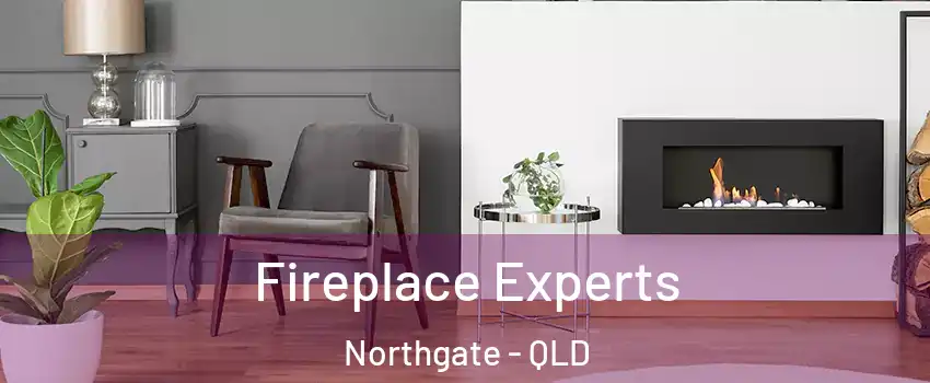  Fireplace Experts Northgate - QLD