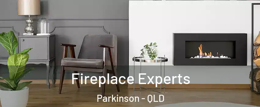 Fireplace Experts Parkinson - QLD