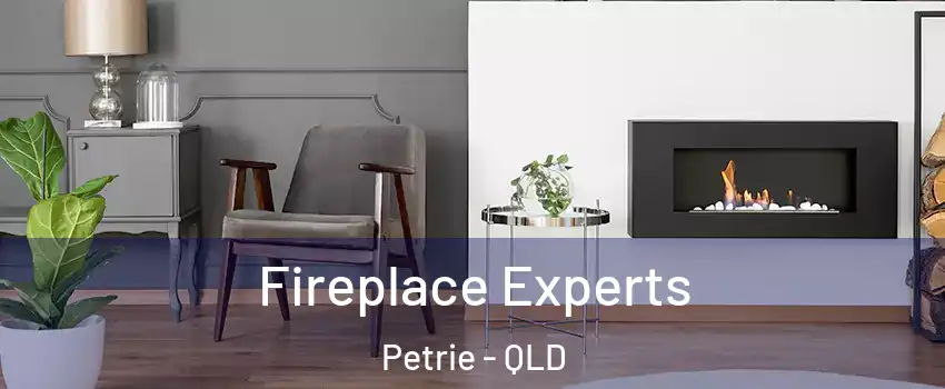 Fireplace Experts Petrie - QLD