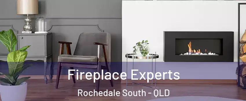 Fireplace Experts Rochedale South - QLD