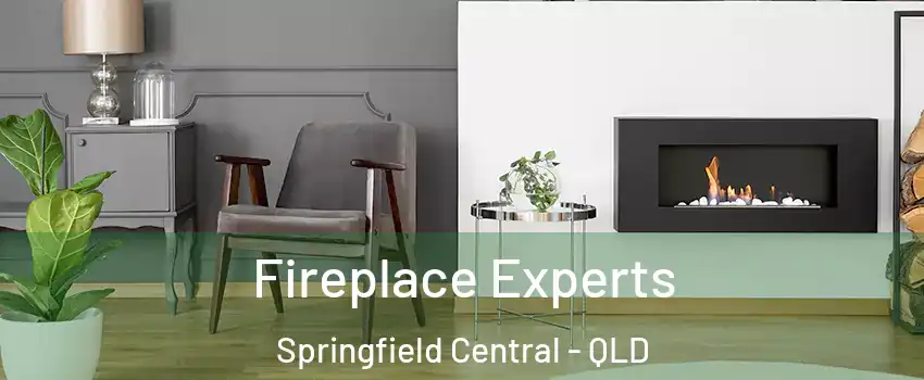 Fireplace Experts Springfield Central - QLD