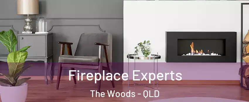 Fireplace Experts The Woods - QLD