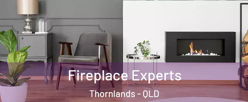 Fireplace Experts Thornlands - QLD