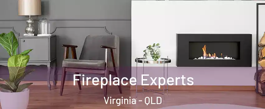 Fireplace Experts Virginia - QLD