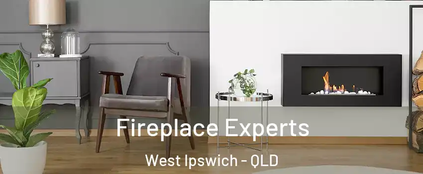 Fireplace Experts West Ipswich - QLD
