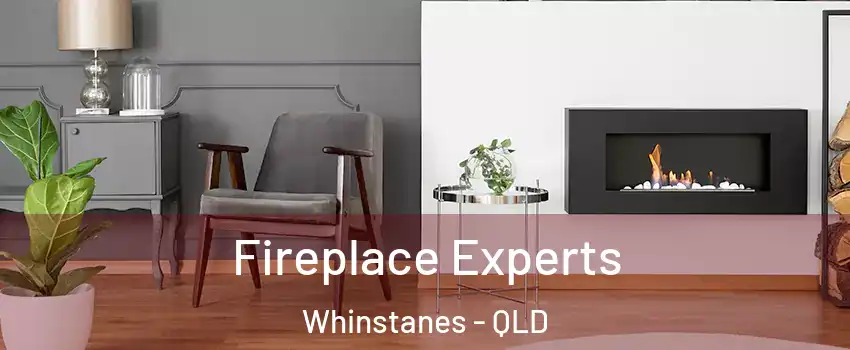 Fireplace Experts Whinstanes - QLD