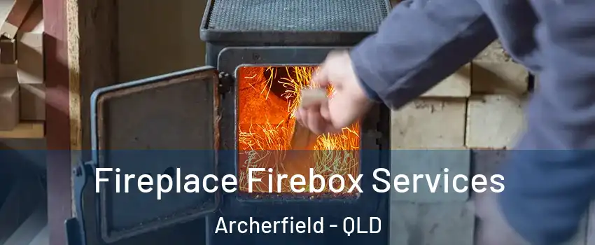 Fireplace Firebox Services Archerfield - QLD