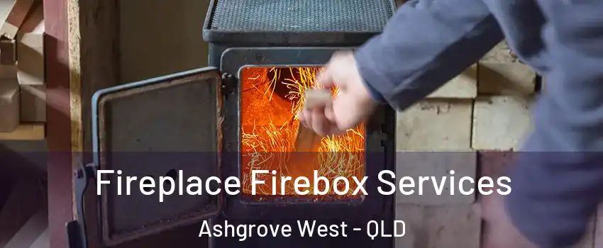 Fireplace Firebox Services Ashgrove West - QLD