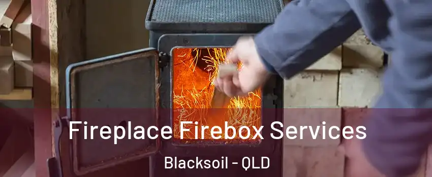 Fireplace Firebox Services Blacksoil - QLD