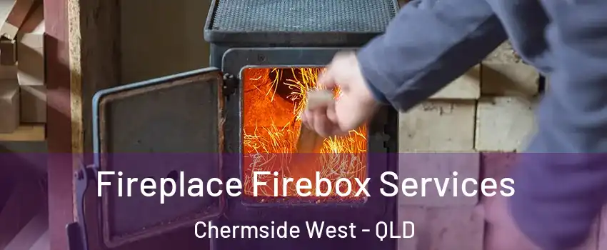 Fireplace Firebox Services Chermside West - QLD