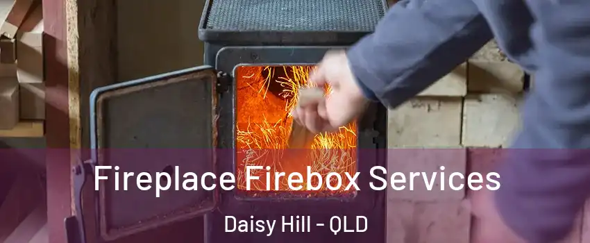 Fireplace Firebox Services Daisy Hill - QLD