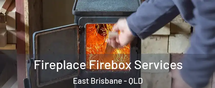 Fireplace Firebox Services East Brisbane - QLD