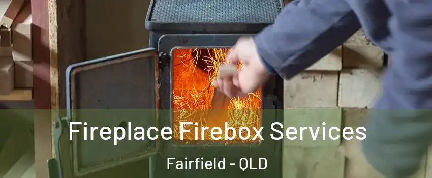 Fireplace Firebox Services Fairfield - QLD