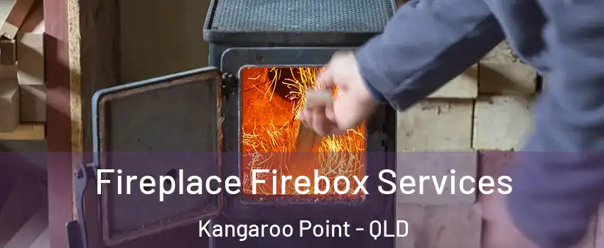 Fireplace Firebox Services Kangaroo Point - QLD