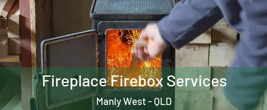 Fireplace Firebox Services Manly West - QLD