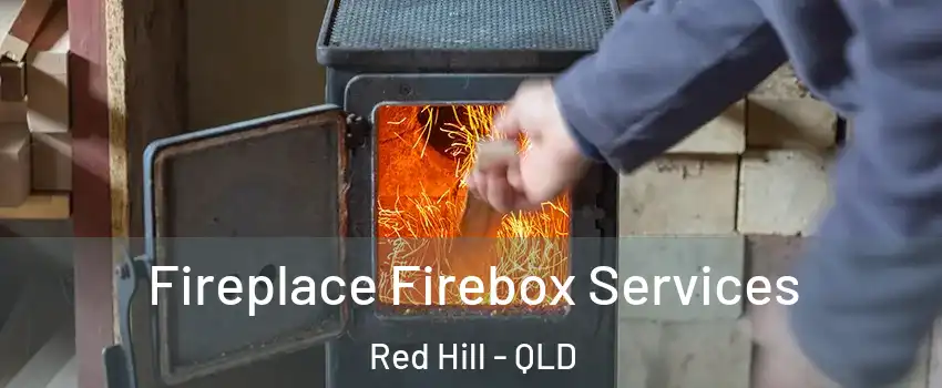 Fireplace Firebox Services Red Hill - QLD