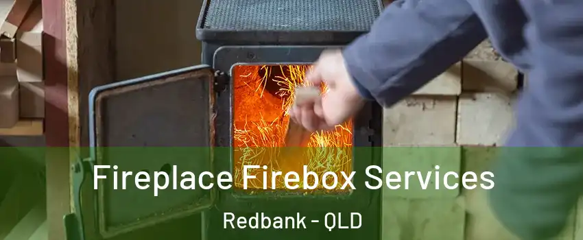 Fireplace Firebox Services Redbank - QLD