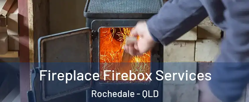 Fireplace Firebox Services Rochedale - QLD